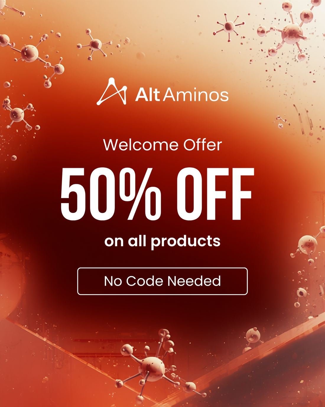Alt Aminos ad creative — Welcome offer · 50% off all products