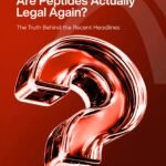 Are Peptides Actually Legal Again? The Truth Behind the Headlines